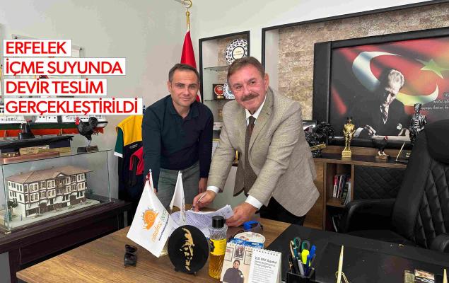 ERFELEK İÇME SUYU’NDA DEVİR TESLİM GERÇEKLEŞTİRİLDİ
