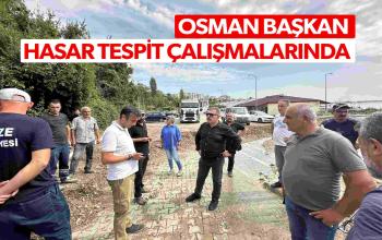 OSMAN BAŞKAN HASAR TESPİT ÇALIŞMALARINDA