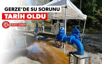 GERZE’DE SU SORUNU TARİH OLDU