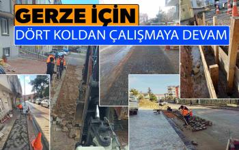 GERZE İÇİN DÖRT KOLDAN ÇALIŞMAYA DEVAM