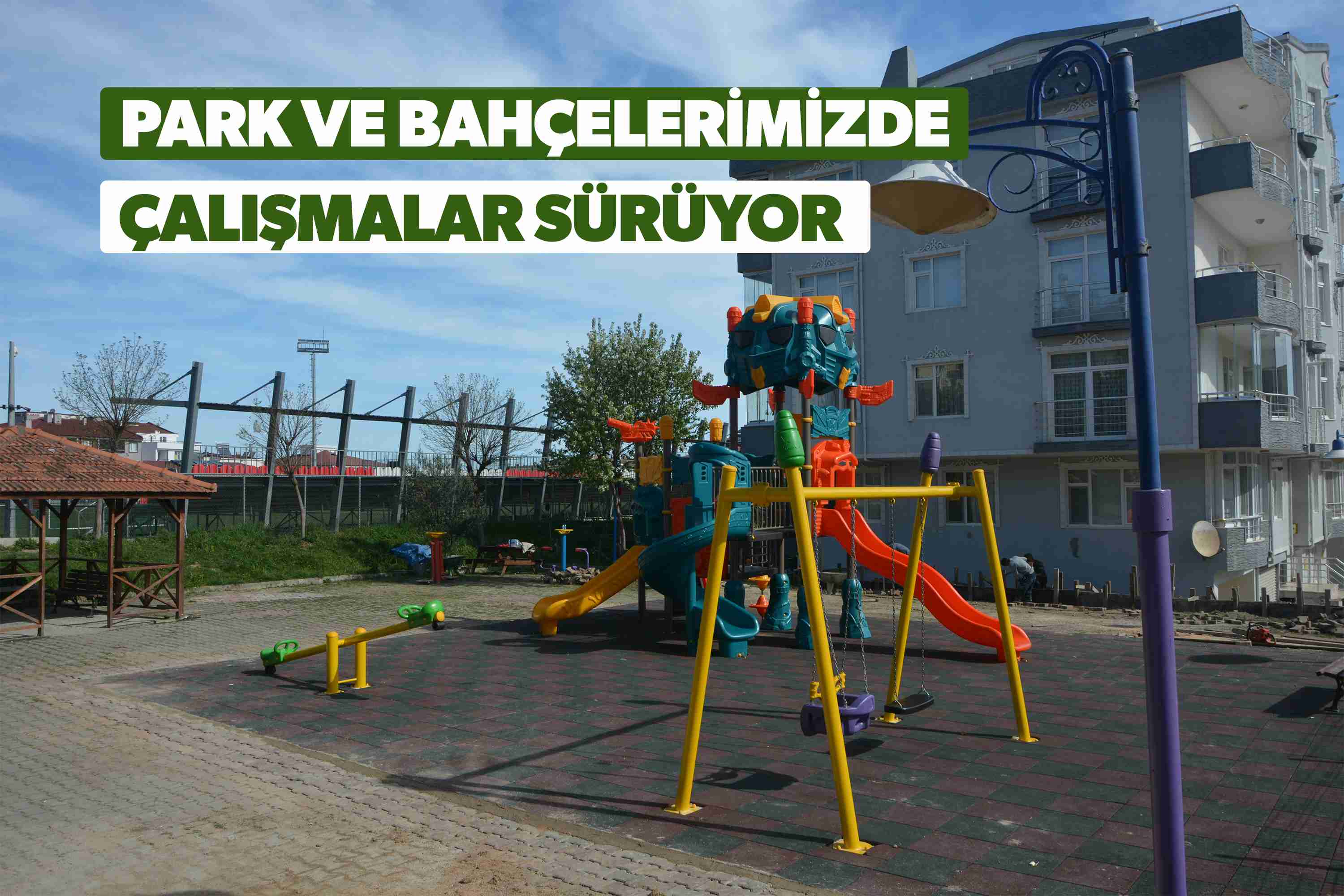 PARK VE BAHÇELERİMİZDE ÇALIŞMALAR SÜRÜYOR